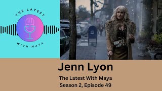 Jenn Lyon | The Latest With Maya- Season 2, Episode 49