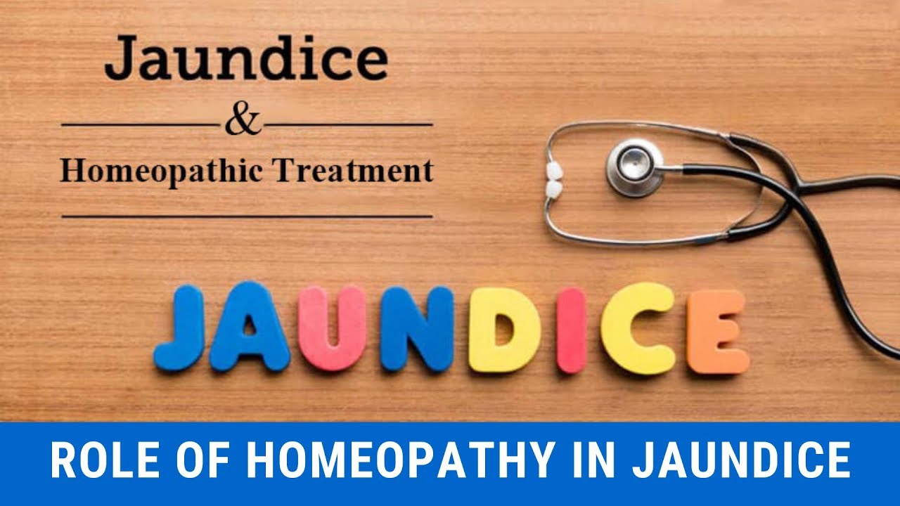 Role of homoeopathy in jaundice - how to treat jaundice in homeopathy