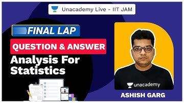 Question & Answer analysis for Statistics  | JAM 2021 | Ashish Garg | FINAL LAP | Unacademy Live