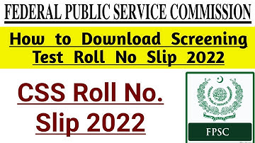 How to Download Screening Test Roll No Slip 2022 | CSS Admission Certificate | Css Mpt Roll no slip