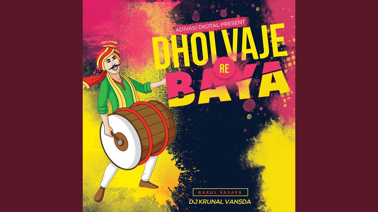 Dhol Vaje Re Baya