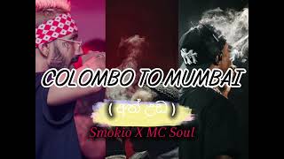 SMOKIO x MC SOUL - COLOMBO TO MUMBAI (අත් උඩ) | Prod. By Chamath Sangeeth @JANIZZAudio