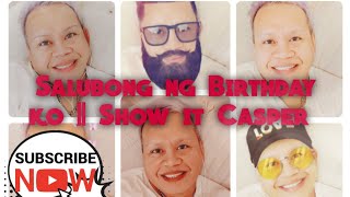 Salubong Ng Birthday Ko || Show it Casper