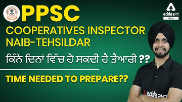 PPSC Cooperative Inspector, Naib Tehsildar 2022 ? Time Needed To Prepare?