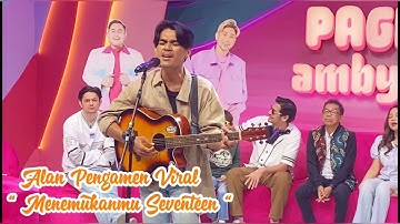 ALAN PENGAMEN VIRAL - MENEMUKANMU SEVENTEEN