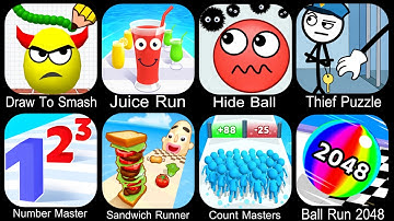 Draw To Smash,Juice Run,Hide Ball,Thief Puzzle,Number Master,Sandwich Runner,Count Master