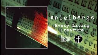 Spielbergs - Every Living Creature