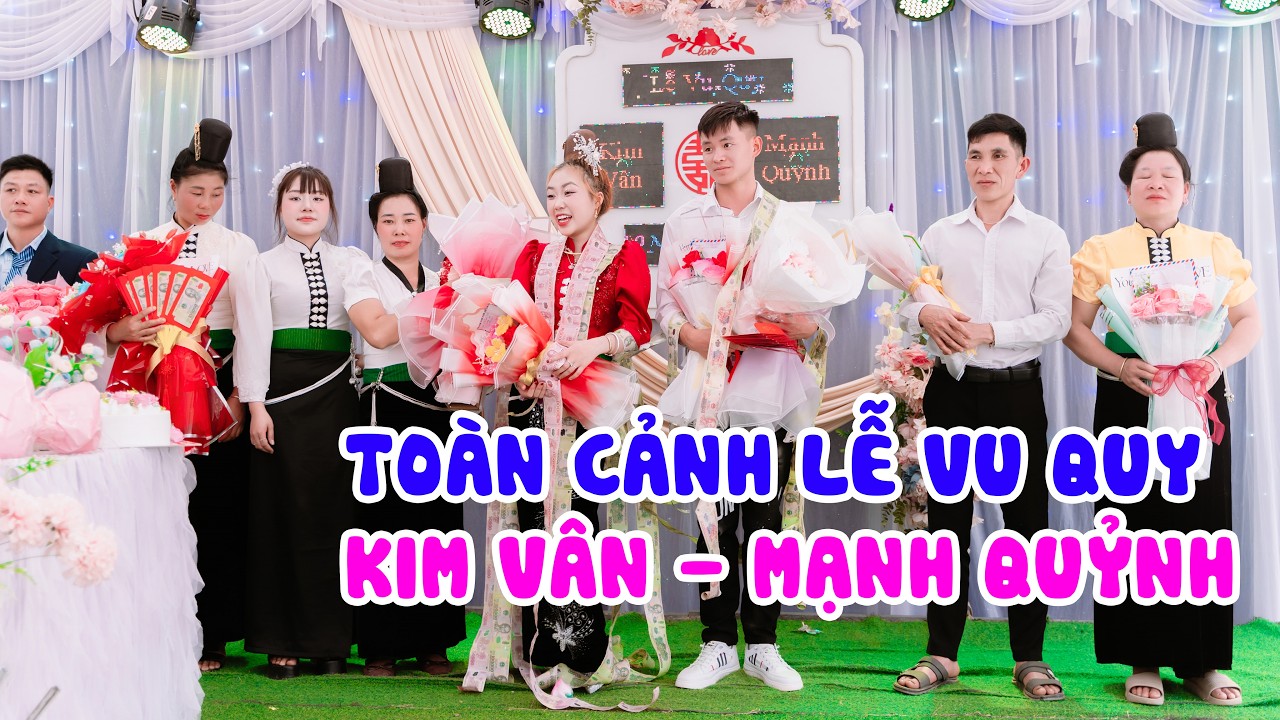 TOÀN CẢNH LỄ VU QUY KIM VÂN MẠNH QUỶNH XÃ PI TOONG