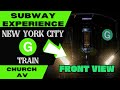 New york city subway g train to church av front view