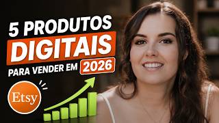 5 Produtos Digitais RENTÁVEIS para Vender no Etsy em 2026 (Para Iniciantes)