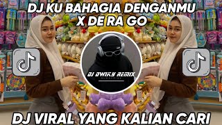 DJ KU BAHAGIA DENGANMU X DE RA GO VIRAL TIK TOK TERBARU 2024 !
