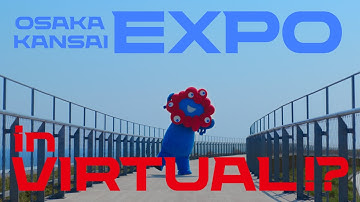 Expo 2025 Osaka,Kansai,Japan in Virtual!? “Virtual EXPO 2025 JAPAN”
