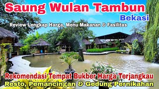RESTO SAUNG WULAN TAMBUN BEKASI | Rekomendasi Resto Keluarga Harga Terjangkau dengan View Asri