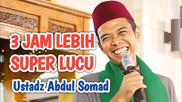 SUPER LUCU ‼️ FULL 3 JAM LEBIH TANYA JAWAB USTADZ ABDUL SOMAD POPULER 2024