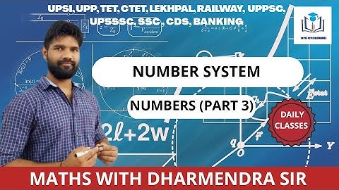 Number System - Numbers |Full Concept| part 3 by Dharmendra Sir