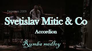 Svetislav Mitic, accordeon,  Rumba medley, 2009 Fagernes, Norge