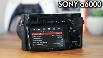 Sony a6000 Setup - Tips & Tricks for Video and Photography
