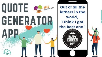 Quote Generator App [Father’s Day Edition] | Beginner App Inventor Tutorial