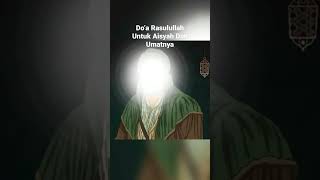 Inilah Doa Rasulullah Untuk Aisyah Dan Umatnya#shorts #viral#kisahnabi @salamquotes9427