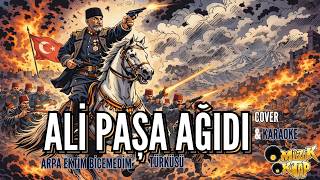 ALİ PAŞA AĞIDI COVER & KARAOKE (ARPA EKTİM BİÇEMEDİM)