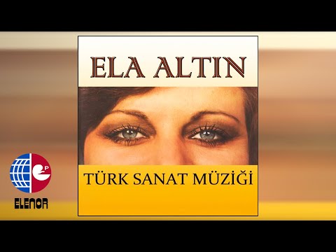 ELA ALTIN -  AKŞAM OLUR SABAH OLUR YAR GELMEZ - PLAK KAYITLARI