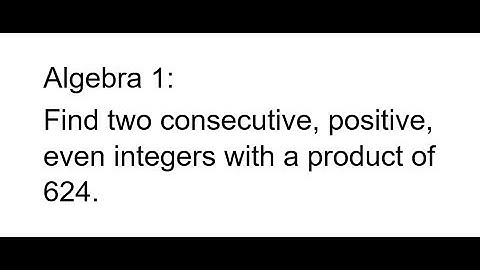 Algebra 1 - Product of 2 Consecutive Even Integers