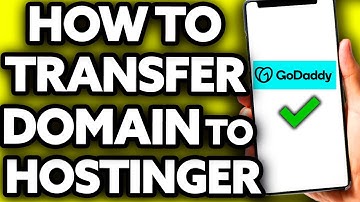 How To Transfer My Domain from GoDaddy to Hostinger [EASY!]