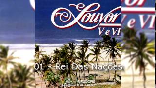 01 - Rei Das Nações - Louvor V e VI