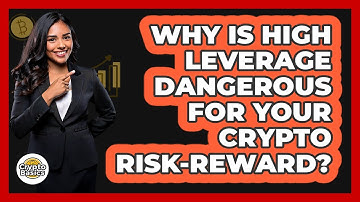 Why Is High Leverage Dangerous For Your Crypto Risk-reward? - CryptoBasics360.com