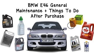 BMW E46 General Maintenance+Things To Do After Purchase