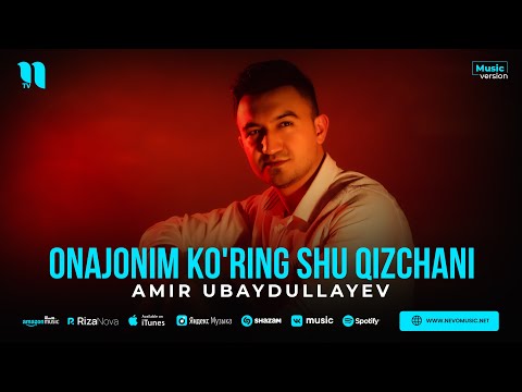 Amir Ubaydullayev — Onajonim ko'ring shu qizchani (audio 2023)