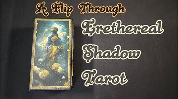 Erethereal Shadows Tarot - A Flip Through