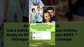 Belum Talak C3-r4rai, Indra Adhitya Resmi Laporkan Chikita Meidy ke Polisi karena Dugaan KD-RT