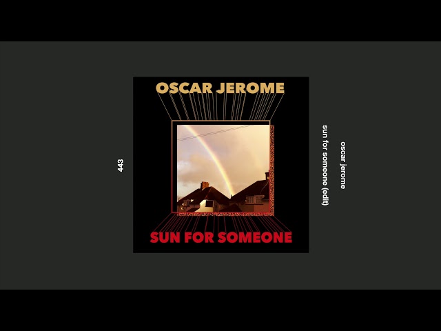 Oscar Jerome - Sun For Someone