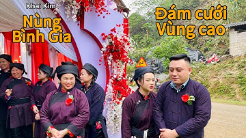 Toàn cảnh đám cưới vùng cao, dân tộc Nùng, Lạng Sơn. Nhà gái, Bình Gia