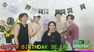 [SHOW BREAK S3] Ep. 10: Sejun Birthday Surprise