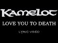 Kamelot - Love You To Death - 2007 - Lyric Video