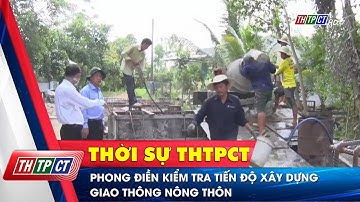 Phong Điền kiểm tra tiến độ xây dựng giao thông nông thôn | Cần Thơ TV