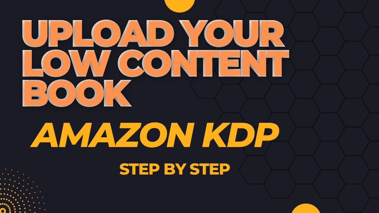 How To Upload Your Low Content Book To Amazon KDP/ Start Your KDP ...