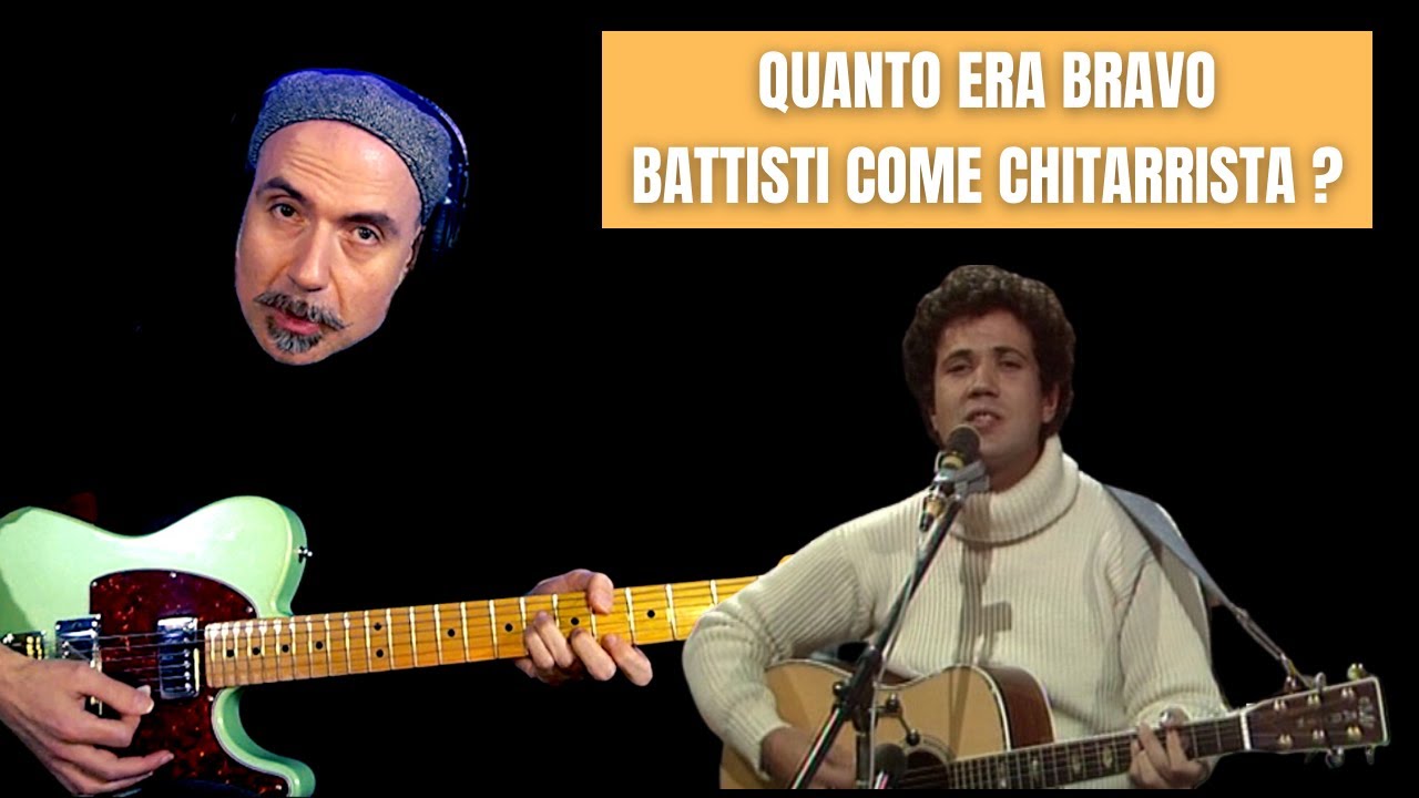 Lezioni di chitarra. Quanto era bravo Battisti come chitarrista ?