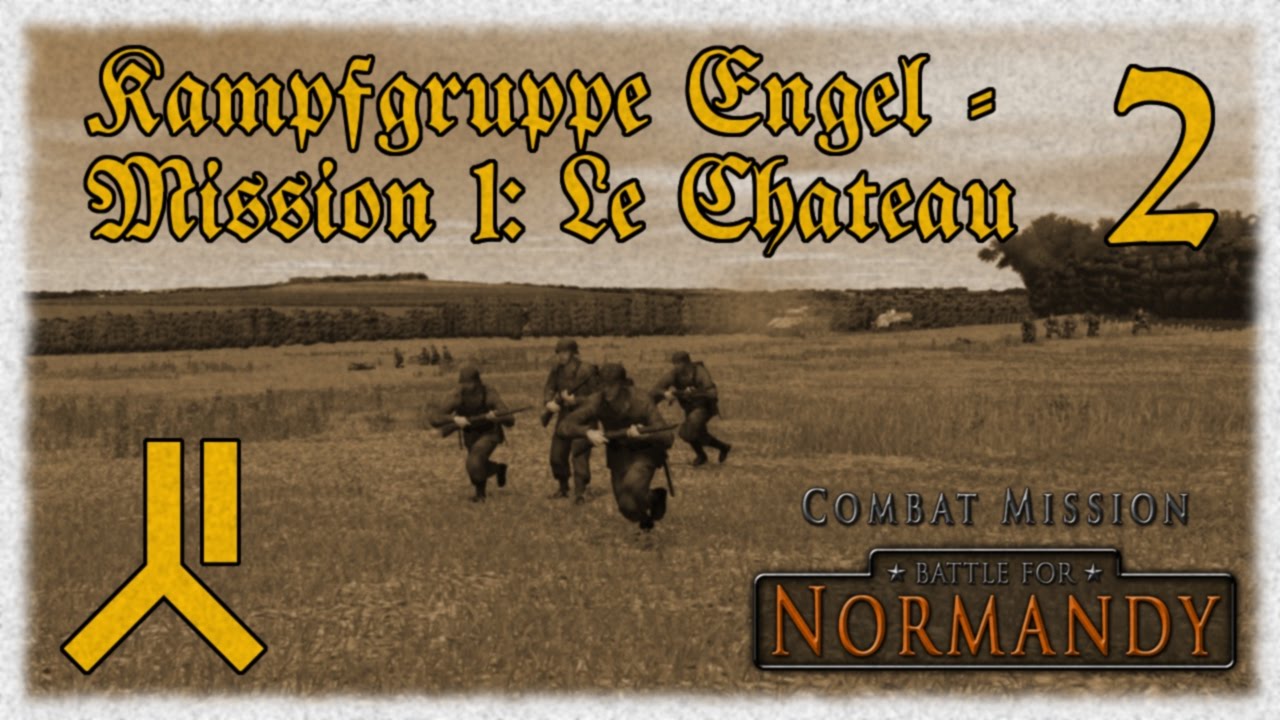 Kampfgruppe Engel | Le Chateau |  Part 2 | Combat Mission Battle for Normandy | German