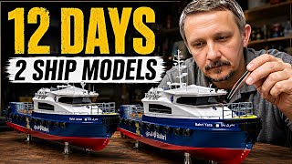 I Had Only 12 Days to Build Two Professional Scale Ship Models - No Room for Mistakes