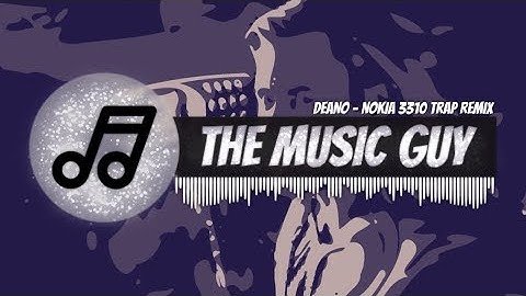 DEANO - Nokia 3310 Trap Remix