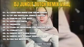 DJ ACEH ABEH OEN BUKU LON TULEH RINDU - JUNGLE DUTC VELOCITY || DJ RIZAL VIRAL TIKTOK