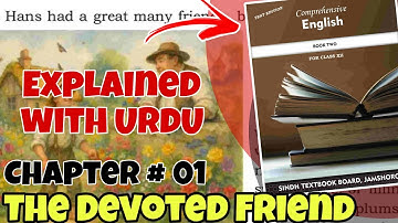 The Devoted Friend | 12th Class |Unit 01 |New Book| English |Full explanation With Urdu Translation 
