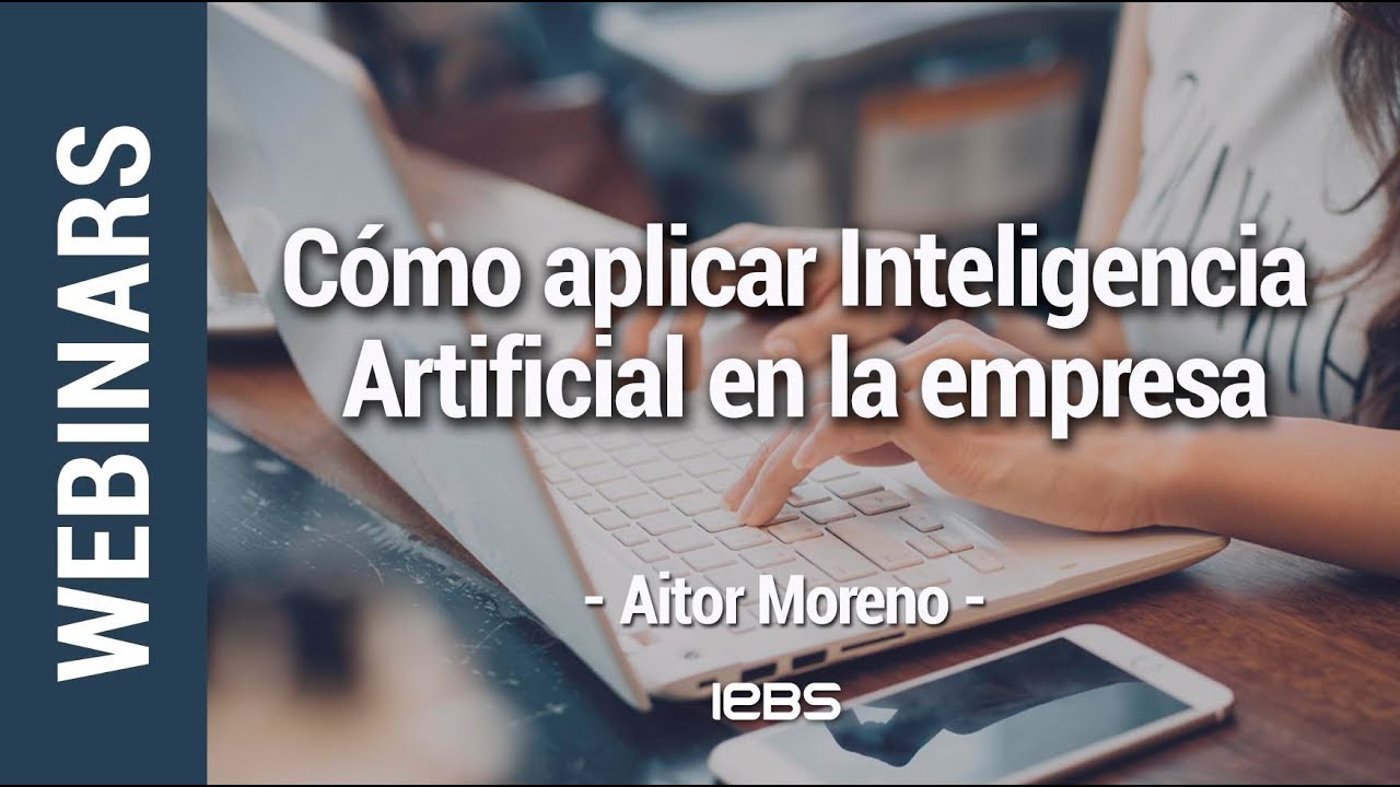Webinar: Cómo aplicar Inteligencia Artificial en la empresa - YouTube