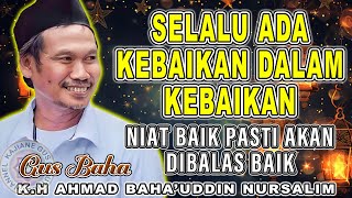 Gus Baha  Niat Yang Baik Pasti Akan Dibalas Dengan Kabaikan gusbahaterbaru gusbaha