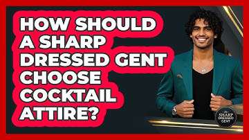 How Should A Sharp Dressed Gent Choose Cocktail Attire? - The Sharp Dressed Gent