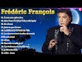 Frédéric François Best Of 2023 💖 Les Meilleures de Frédéric François Album 2023