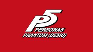 Phantom (Demo) - Persona 5
